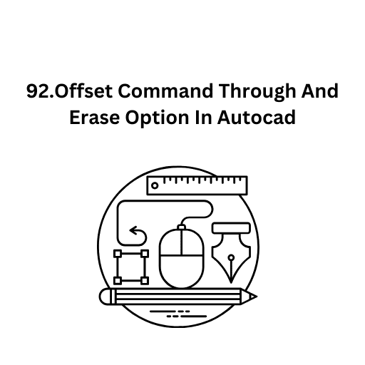 92.Offset Command Through And  Erase Option In Autocad